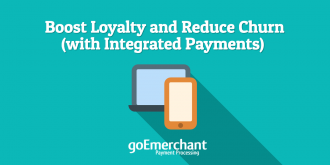 Integrated Payments Boost Customer Loyalty