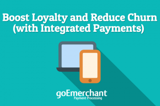 Integrated Payments Boost Customer Loyalty