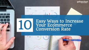 10 Easy Ways to Increase Your Ecommerce Conversion Rate - Business Insights
