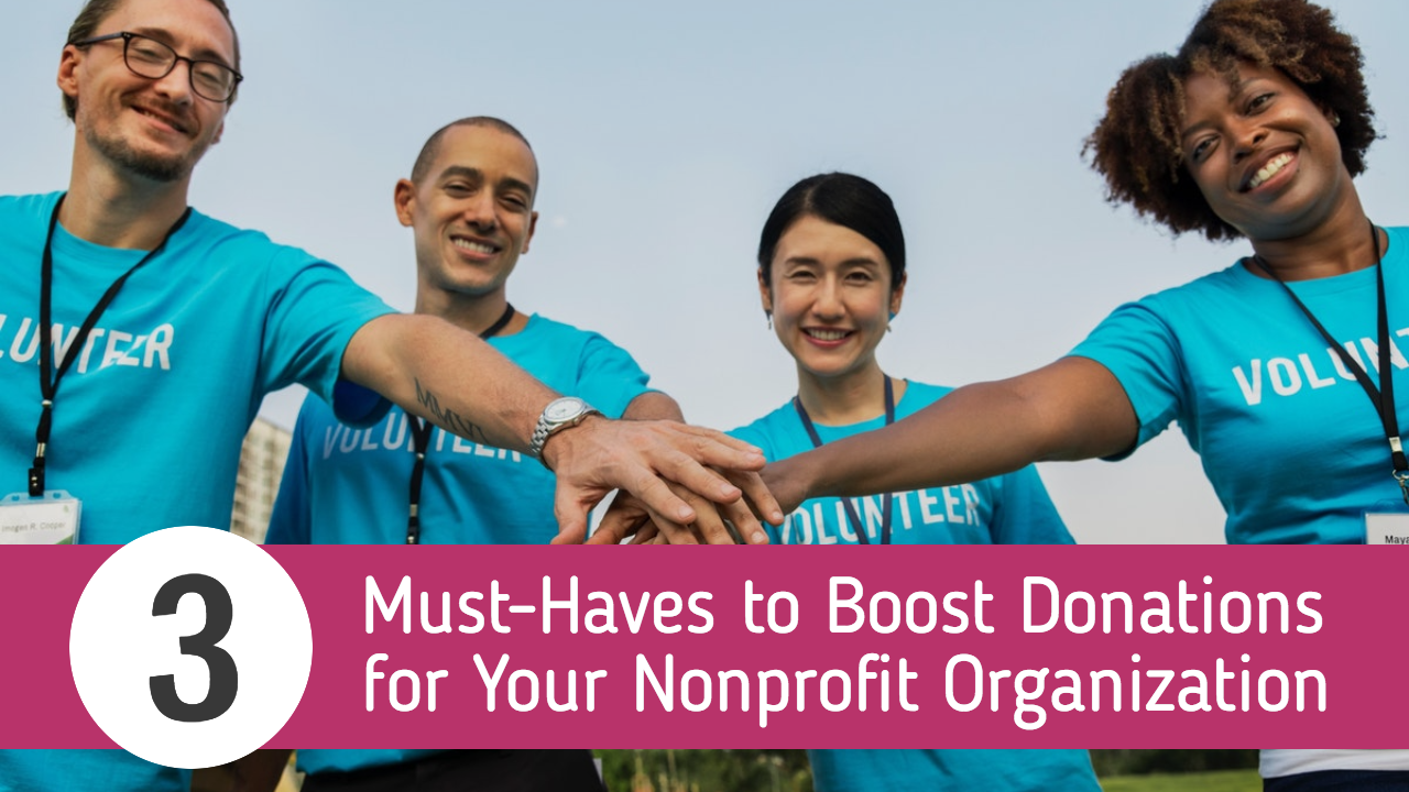 How to Fundraise: 3 Must-Haves to Boost Donations for Your Nonprofit ...